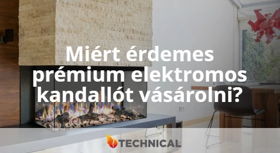 Miért érdemes prémium elektromos kandallót vásárolni?