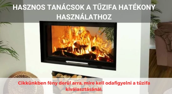 Useful Tips for the Efficient Use of Firewood