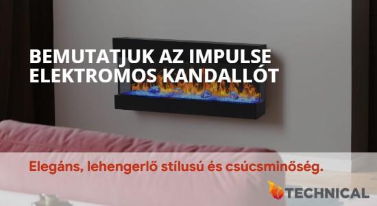 Bemutatjuk a fenséges IMPULSE elektromos kandallót